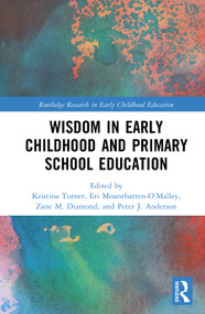 Wisdom in Early Childhood and Primary School Education - SET by Kristina Turner, Eri Mountbatten-O'Malley, Zane M. Diamond, Peter J. Anderson, 9781041377344