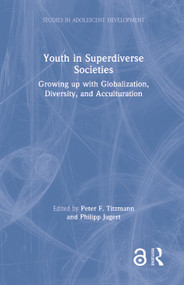 Youth in Superdiverse Societies (Growing up with globalization, diversity, and acculturation) by Peter F. Titzmann, Philipp Jugert, 9781138488380