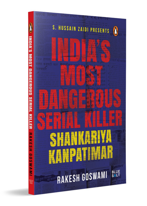 India's Most Dangerous Serial Killer (Shankariya Kanpatimar | True Crime Account by Rakesh Goswami | Indian Crime History) by Rakesh Goswami, 9780143477099
