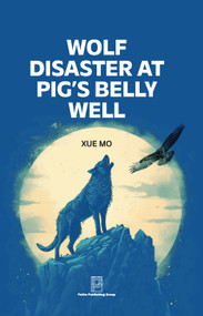 Wolf Disaster at Pig's Belly Well by Mo Xue, 9781805890003
