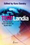 TERFLandia (How the Global Terven Will Win the Gender Wars) by Kara Patrice Dansky, 9781922964427