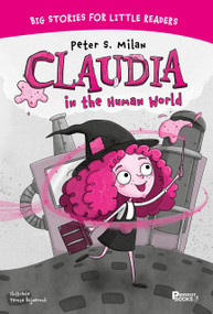 Claudia in the Human World by Tereza Šajnerová, Peter S Milan, 9782925563006
