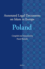 Annotated Legal Documents on Islam in Europe: Poland by Agata Nalborczyk, Paweł Borecki, 9789004255784