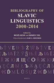 Bibliography of Slavic Linguistics, 2000-2014 (3 vols) by Marc L. Greenberg, Sijmen Tol, René Genis, 9789004292918