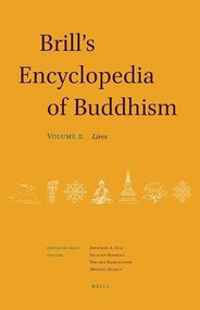 Brill's Encyclopedia of Buddhism. Volume Two (Lives) by Jonathan Silk, Vincent Eltschinger, Richard Bowring, Michael Radich, 9789004299375