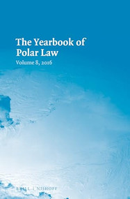 The Yearbook of Polar Law Volume 8, 2016 by Betsy Alfredsson, Timo Koivurova, Betsy Baker, Mara Kimmel, 9789004324367