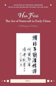 Han Feizi, The Art of Statecraft in Early China (2-vol set) (A Bilingual Edition) by Jens Østergaard Petersen, Yuri Pines, Christoph Harbsmeier, 9789004723443