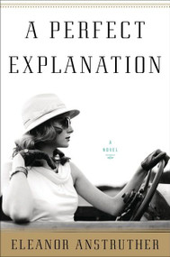 A Perfect Explanation by Eleanor Anstruther, 9780358120858