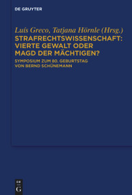 Strafrechtswissenschaft: Vierte Gewalt oder Magd der Mächtigen? (Symposium zum 80. Geburtstag von Bernd Schünemann) (German Edition) by Luís Greco, Tatjana Hörnle, 9783119145411