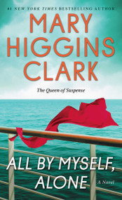 All By Myself, Alone (A Novel) by Mary Higgins Clark, 9781668288207