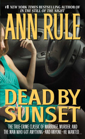Dead By Sunset (Perfect Husband, Perfect Killer?) by Ann Rule, 9781668288221