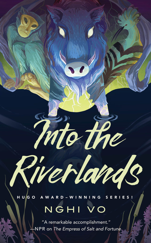 Into the Riverlands by Nghi Vo, 9781250837981