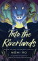 Into the Riverlands by Nghi Vo, 9781250837981