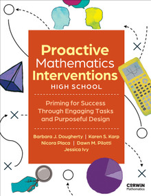 Proactive Mathematics Intervention, High School (Priming for Success Through Engaging Tasks and Purposeful Design) by Barbara J. Dougherty, Karen S. Karp, Nicora Placa, Dawn M. Pilotti, Jessica Ivy, 9798348838171