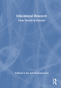 Educational Research (From Theory to Practice) by Avdhesh S. Jha, Vivekanand Jha, 9781041235767