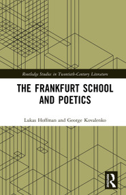 The Frankfurt School and Poetics by Lukas Hoffman, George Kovalenko, 9781041163633