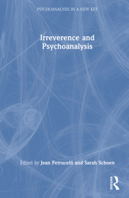Irreverence and Psychoanalysis by Jean Petrucelli, Sarah Schoen, 9781041201533