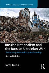 Russian Nationalism and the Russian-Ukrainian War (Autocracy-Orthodoxy-Nationality) by Taras Kuzio, 9781041424888