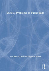 Societal Problems as Public Bads by Nan de Graaf, Dingeman Wiertz, 9781138480209