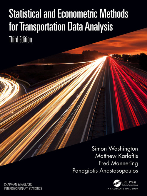 Statistical and Econometric Methods for Transportation Data Analysis by Simon Washington, Matthew G. Karlaftis, Fred Mannering, Panagiotis Anastasopoulos, 9780367199029