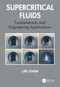 Supercritical Fluids (Fundamentals and Engineering Applications) by Lin Chen, 9781032257938