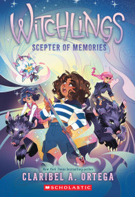 Scepter of Memories (Witchlings #4) by Claribel A. Ortega, 9781546145349