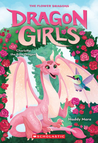 Charlotte the Rose Dragon (Dragon Girls #20) by Maddy Mara, 9798225018351