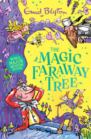 The Magic Faraway Tree: The Magic Faraway Tree (Book 2) by Enid Blyton, 9781444986501