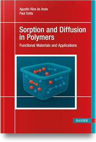 Sorption and Diffusion in Polymers (Functional Materials and Applications) by Paul Sotta, Agustín Ríos de Anda, 9781569907931