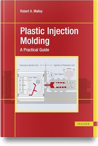 Plastic Injection Molding by Robert A. Malloy, 9781569908792