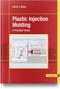 Plastic Injection Molding by Robert A. Malloy, 9781569908792