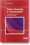 Plastics Recycling in Transformation (Technological, Economic, and Political Aspects) by Matthias Hopp, 9798950184123