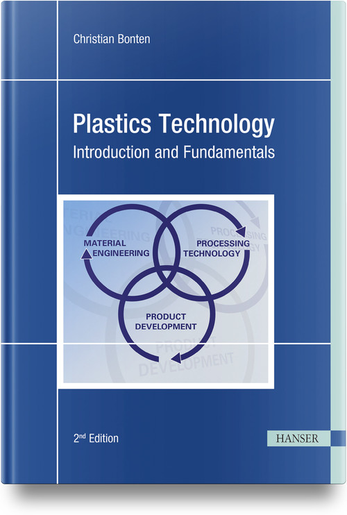 Plastics Technology (Introduction and Fundamentals) by Christian Bonten, 9781569909799