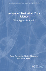 Advanced Basketball Data Science (With Applications in R) by Paola Zuccolotto, Marica Manisera, Marco Sandri, 9781032502175