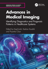 Advances in Medical Imaging (Identifying Diagnostics and Prognosis Patterns in Healthcare Systems) by Kapil Joshi, Keshav Kaushik, Priyanka Gaur, 9781041215790