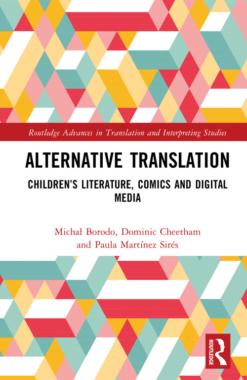 Alternative Translation (Children's Literature, Comics and Digital Media) by Michał Borodo, Dominic Cheetham, Paula Martínez Sirés, 9781041046301