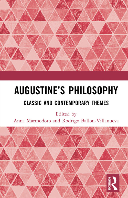 Augustine's Philosophy (Classic and Contemporary Themes) by Anna Marmodoro, Rodrigo Ballon-Villanueva, 9781041151050