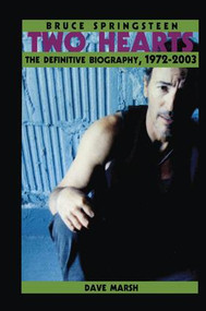 Bruce Springsteen (Two Hearts, the Story) by Dave Marsh, 9781138138810