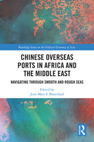 Chinese Overseas Ports in Africa and the Middle East (Navigating Through Smooth and Rough Seas) by Jean-Marc F. Blanchard, 9781041352587