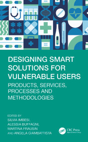 Designing Smart Solutions for Vulnerable Users (Products, Services, Processes and Methodologies) by Silvia Imbesi, Alessia Buffagni, Martina Frausin, Angela Giambattista, 9781041130000