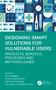 Designing Smart Solutions for Vulnerable Users (Products, Services, Processes and Methodologies) by Silvia Imbesi, Alessia Buffagni, Martina Frausin, Angela Giambattista, 9781041130000