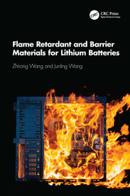 Flame-Retardant and Barrier Materials for Lithium Batteries by Zhirong Wang, Junling Wang, 9781041330592