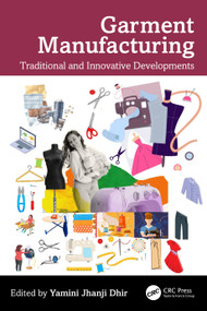 Garment Manufacturing (Traditional and Innovative Developments) by Yamini Jhanji Dhir, 9781032450421
