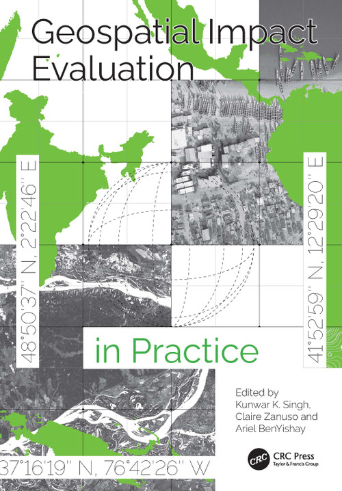 Geospatial Impact Evaluation in Practice (Foundations, Methods, and Applications) by Kunwar K. Singh, Claire Zanuso, Ariel BenYishay, 9781032777153