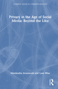 Privacy in the Age of Social Media: Beyond the Like by Manimuthu Arunmozhi, Luan Wise, 9781041102823