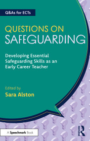 Questions on Safeguarding (Developing Essential Safeguarding Skills as an Early Career Teacher) by Sara Alston, 9781041097693