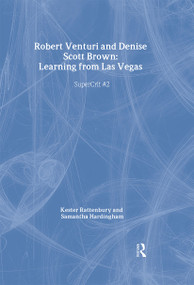 Robert Venturi and Denise Scott Brown: Learning from Las Vegas (SuperCrit #2) by Kester Rattenbury, Samantha Hardingham, 9780415434133