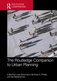 The Routledge Companion to Urban Planning by Luisa Sotomayor, Nicholas A. Phelps, Sai Balakrishnan, 9781032520209