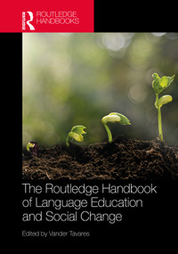 The Routledge Handbook of Language Education and Social Change by Vander Tavares, 9781041036104