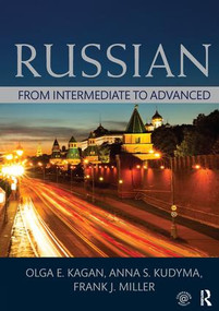 Russian (From Intermediate to Advanced) by Anna S. Kudyma, Olga E. Kagan, Frank J. Miller, 9781138128651